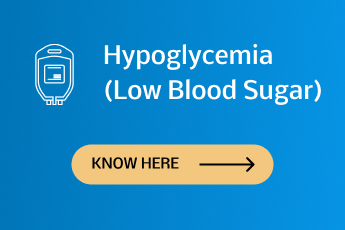 Hypoglycemia (Low Blood sugar)