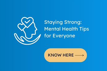 Staying Strong: Mental Health Tips for Everyone